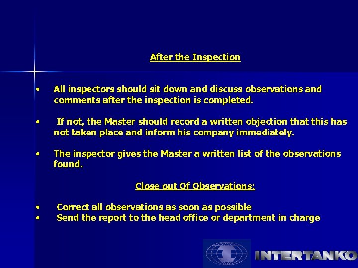 After the Inspection • All inspectors should sit down and discuss observations and comments