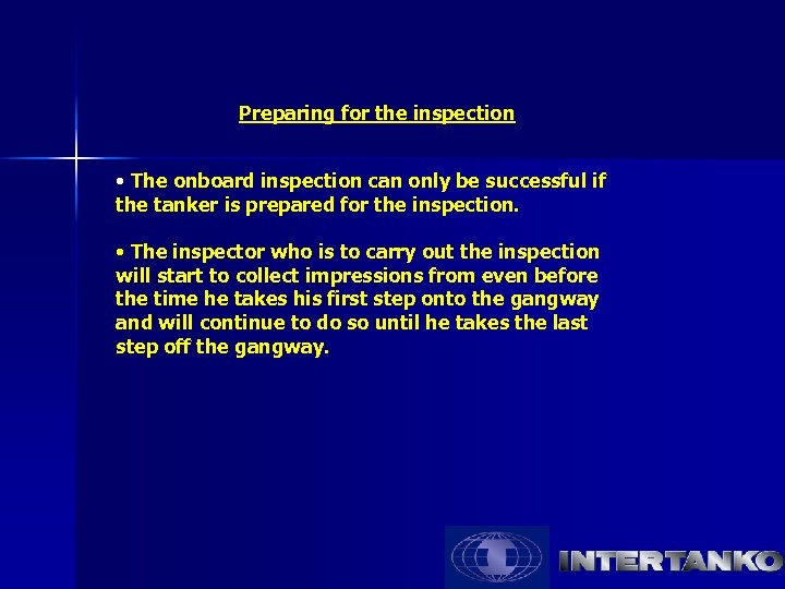 Preparing for the inspection • The onboard inspection can only be successful if the