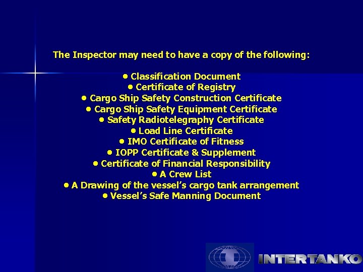 The Inspector may need to have a copy of the following: • Classification Document