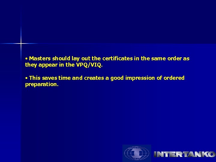  • Masters should lay out the certificates in the same order as they