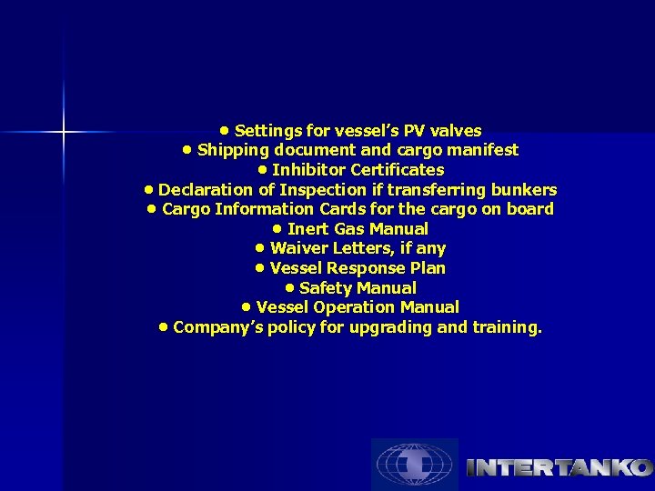  • Settings for vessel’s PV valves • Shipping document and cargo manifest •