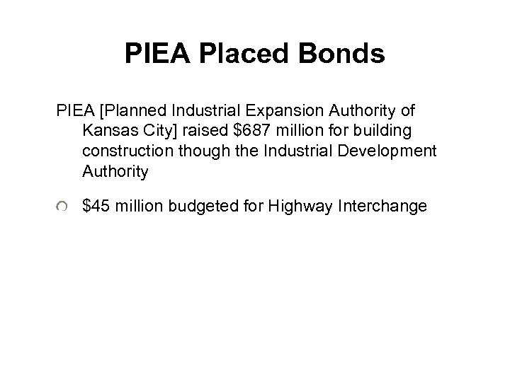 PIEA Placed Bonds PIEA [Planned Industrial Expansion Authority of Kansas City] raised $687 million