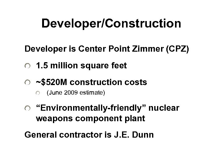 Developer/Construction Developer is Center Point Zimmer (CPZ) 1. 5 million square feet ~$520 M