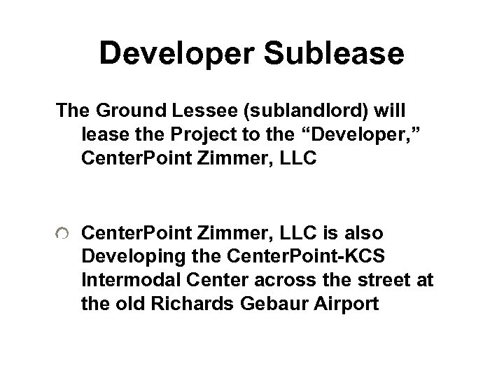 Developer Sublease The Ground Lessee (sublandlord) will lease the Project to the “Developer, ”