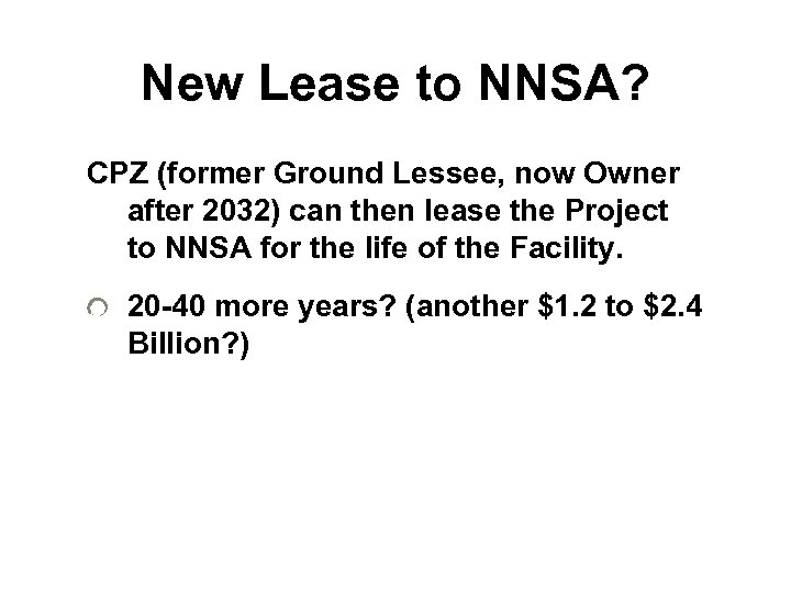 New Lease to NNSA? CPZ (former Ground Lessee, now Owner after 2032) can then