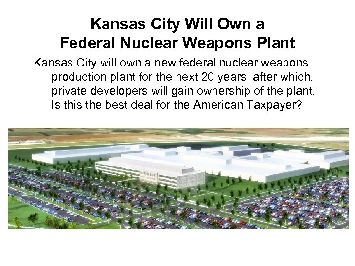 Kansas City Will Own a Federal Nuclear Weapons Plant Kansas City will own a