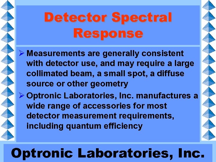 Detector Spectral Response Ø Measurements are generally consistent with detector use, and may require