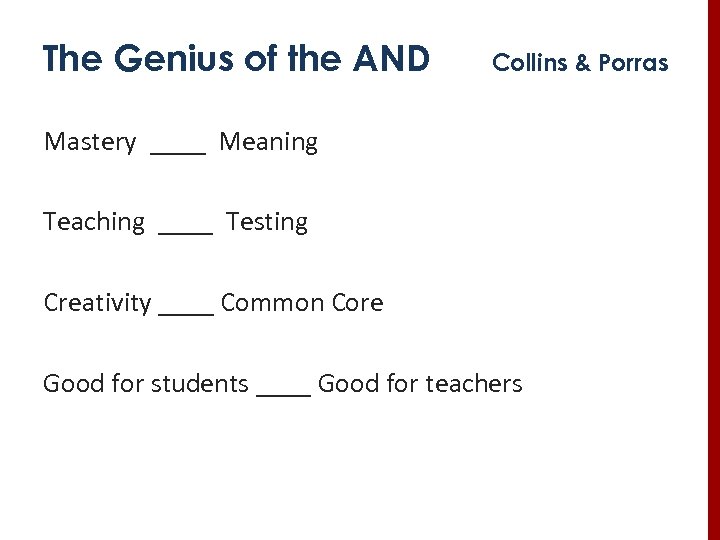 The Genius of the AND Collins & Porras Mastery ____ Meaning Teaching ____ Testing