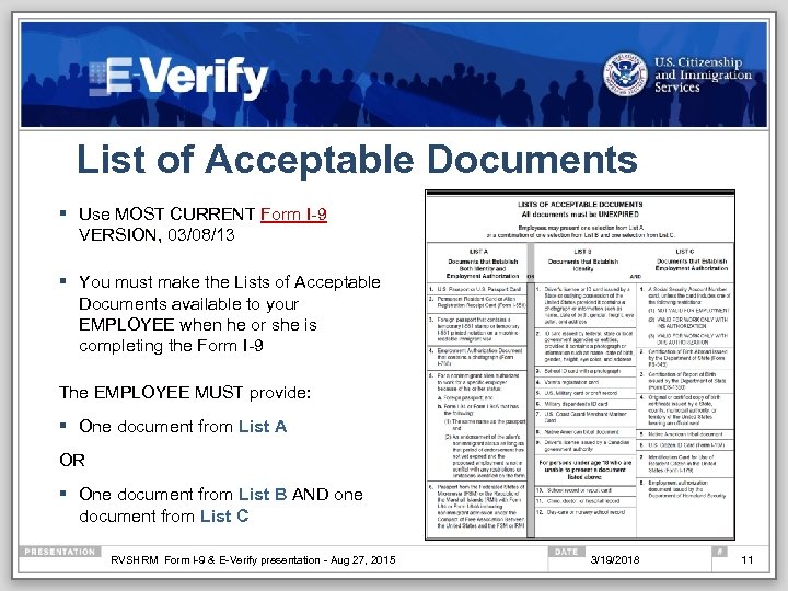 List of Acceptable Documents § Use MOST CURRENT Form I-9 VERSION, 03/08/13 § You