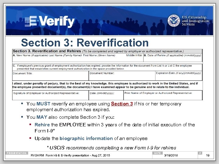 Section 3: Reverification § You MUST reverify an employee using Section 3 if his