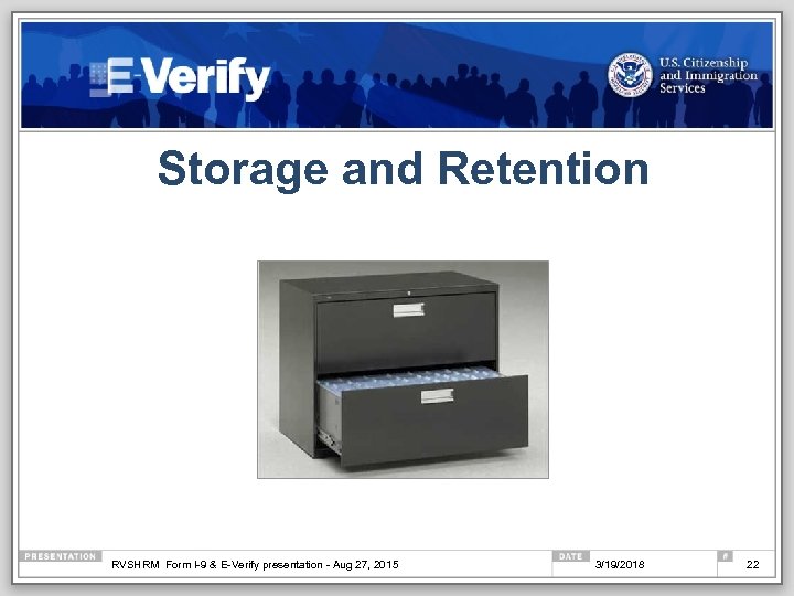 Storage and Retention RVSHRM Form I-9 & E-Verify presentation - Aug 27, 2015 3/19/2018
