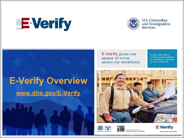 E-Verify Overview www. dhs. gov/E-Verify 