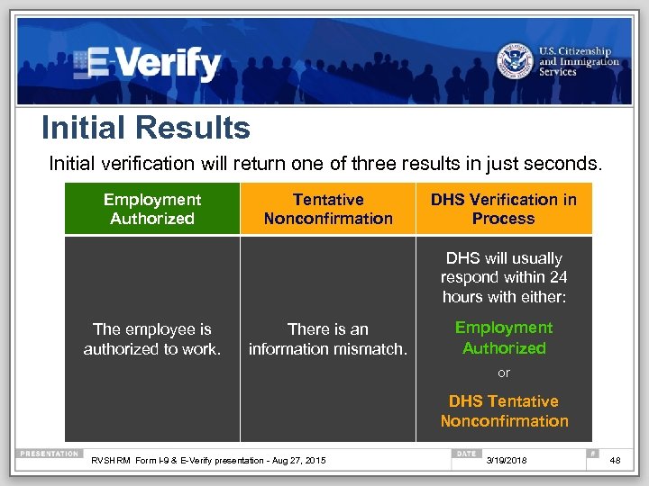 Initial Results Initial verification will return one of three results in just seconds. Employment