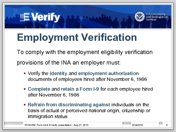 Employment Verification To comply with the employment eligibility verification provisions of the INA an