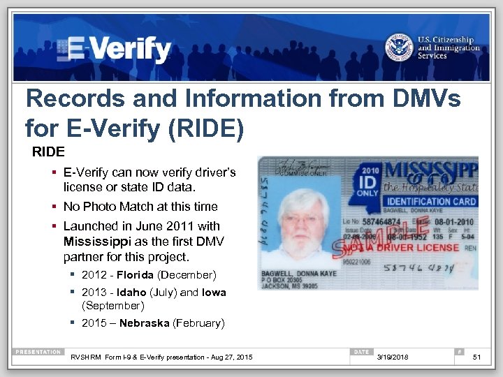 Records and Information from DMVs for E-Verify (RIDE) RIDE § E-Verify can now verify