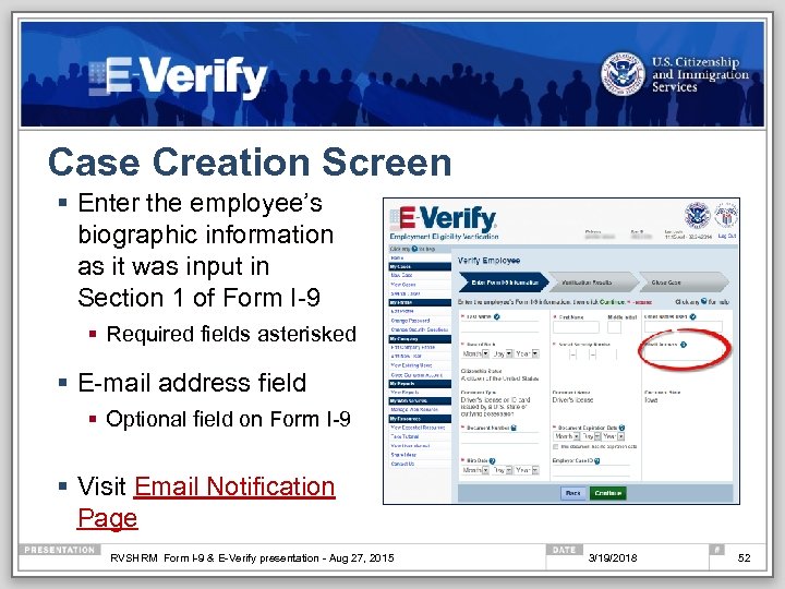Case Creation Screen § Enter the employee’s biographic information as it was input in