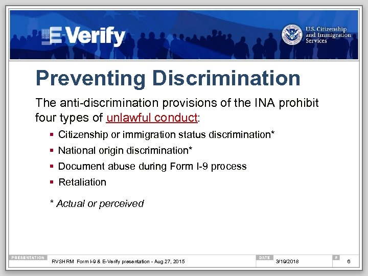 Preventing Discrimination The anti-discrimination provisions of the INA prohibit four types of unlawful conduct: