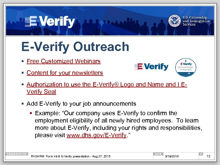 E-Verify Outreach § Free Customized Webinars § Content for your newsletters § Authorization to