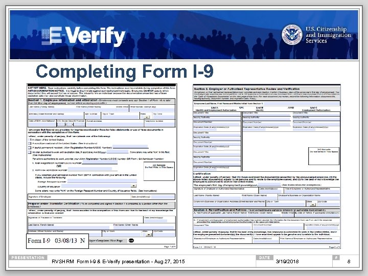 Completing Form I-9 RVSHRM Form I-9 & E-Verify presentation - Aug 27, 2015 3/19/2018