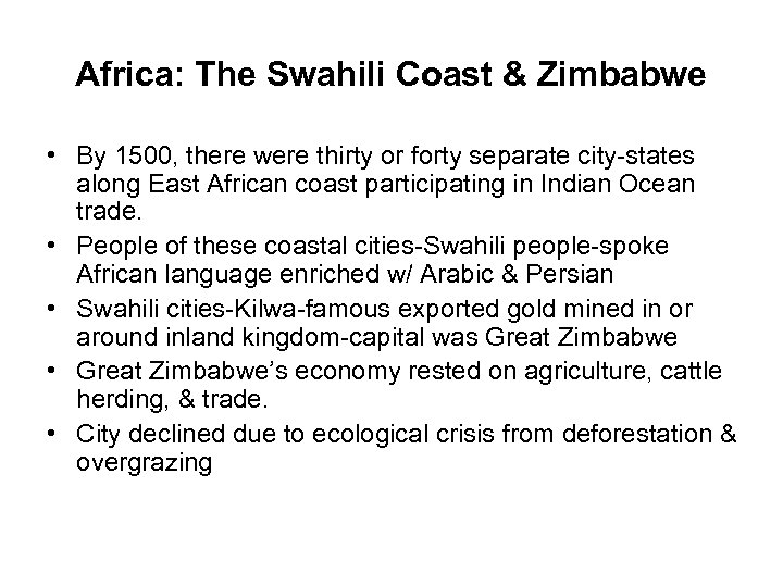 Africa: The Swahili Coast & Zimbabwe • By 1500, there were thirty or forty
