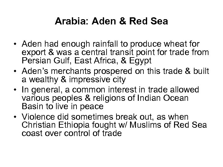 Arabia: Aden & Red Sea • Aden had enough rainfall to produce wheat for
