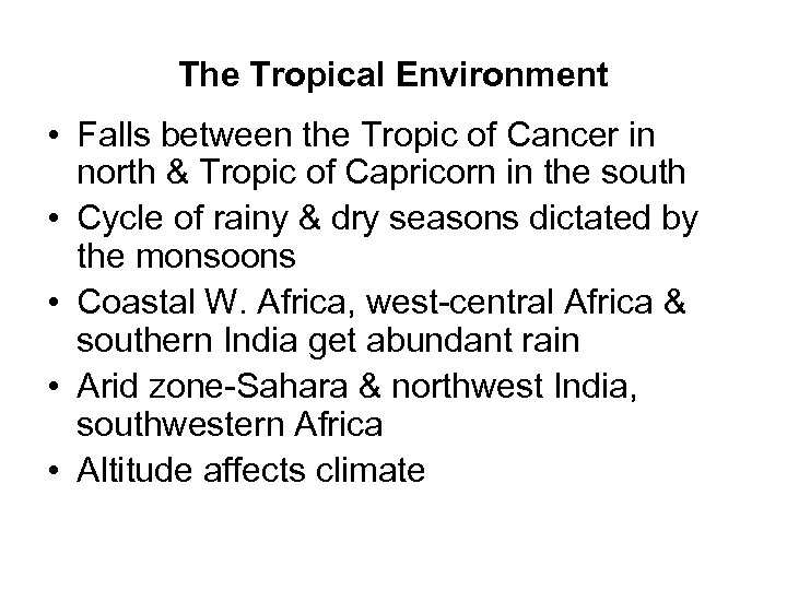The Tropical Environment • Falls between the Tropic of Cancer in north & Tropic