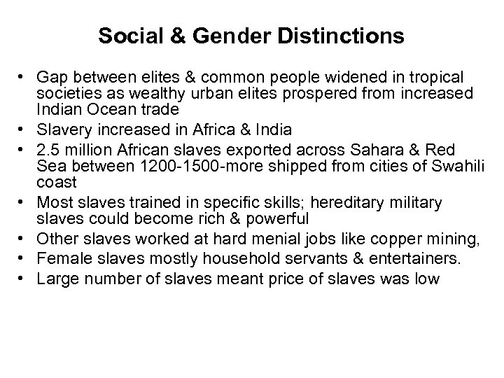 Social & Gender Distinctions • Gap between elites & common people widened in tropical