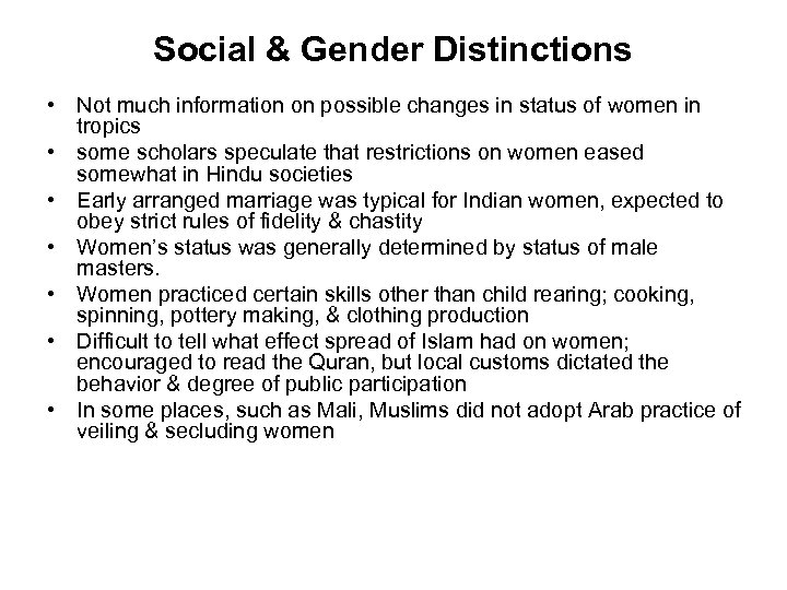 Social & Gender Distinctions • Not much information on possible changes in status of