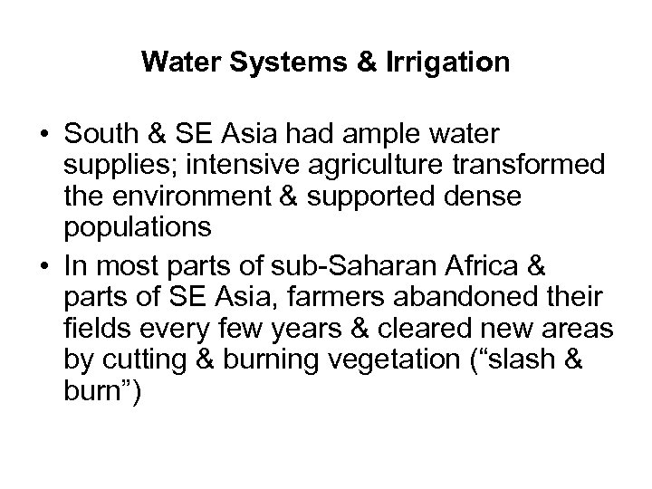 Water Systems & Irrigation • South & SE Asia had ample water supplies; intensive