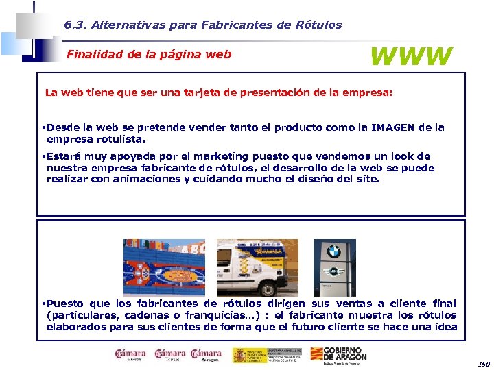 6. 3. Alternativas para Fabricantes de Rótulos Finalidad de la página web WWW La