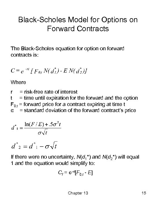 Black-Scholes Model for Options on Forward Contracts The Black-Scholes equation for option on forward