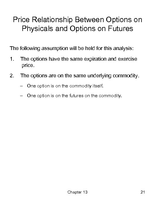Price Relationship Between Options on Physicals and Options on Futures The following assumption will