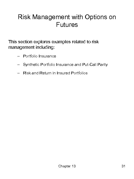 Risk Management with Options on Futures This section explores examples related to risk management