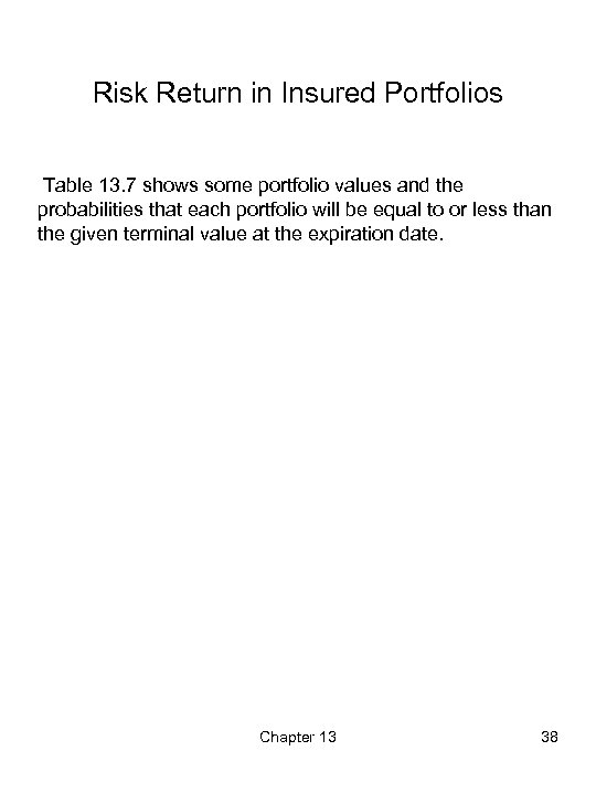 Risk Return in Insured Portfolios Table 13. 7 shows some portfolio values and the