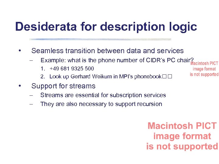 Desiderata for description logic • Seamless transition between data and services – Example: what