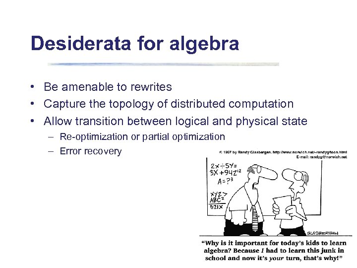 Desiderata for algebra • Be amenable to rewrites • Capture the topology of distributed