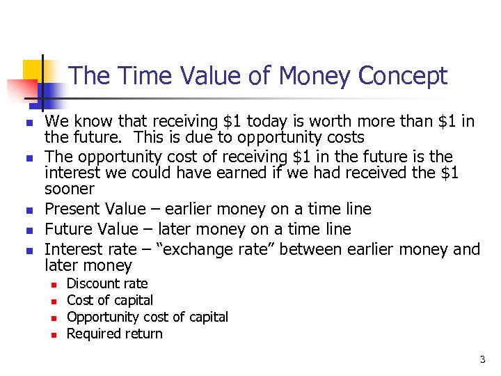 The Time Value of Money Concept n n n We know that receiving $1