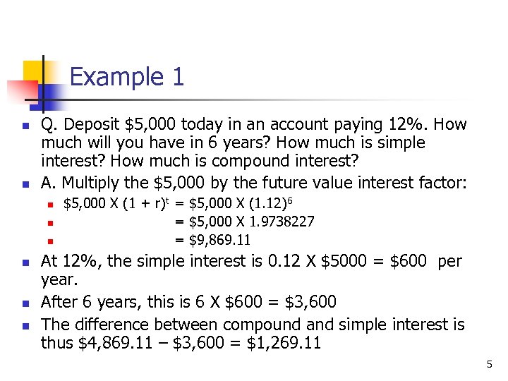 Example 1 n n Q. Deposit $5, 000 today in an account paying 12%.