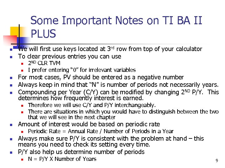 Some Important Notes on TI BA II PLUS n n We will first use