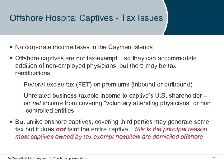 Offshore Hospital Captives - Tax Issues § No corporate income taxes in the Cayman