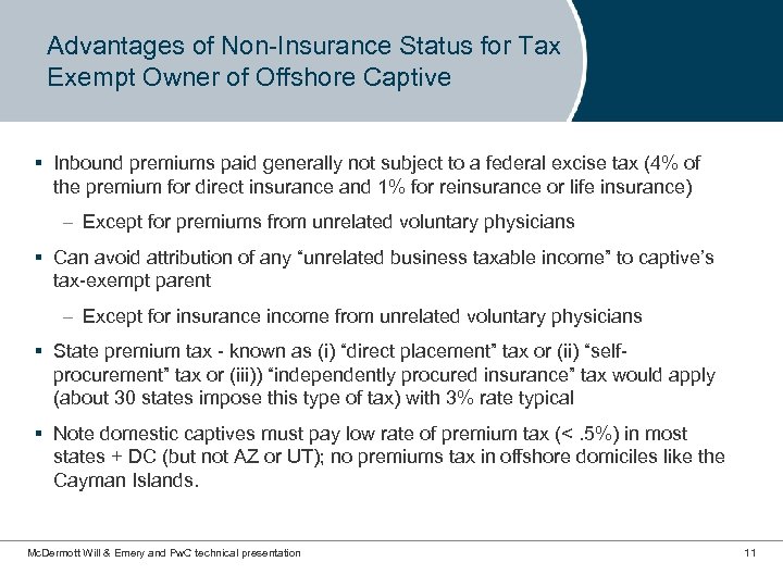Advantages of Non-Insurance Status for Tax Exempt Owner of Offshore Captive § Inbound premiums