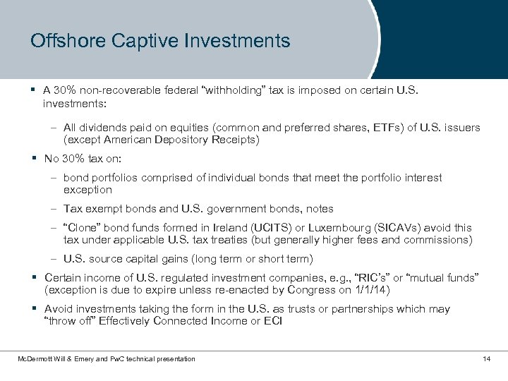 Offshore Captive Investments § A 30% non-recoverable federal “withholding” tax is imposed on certain