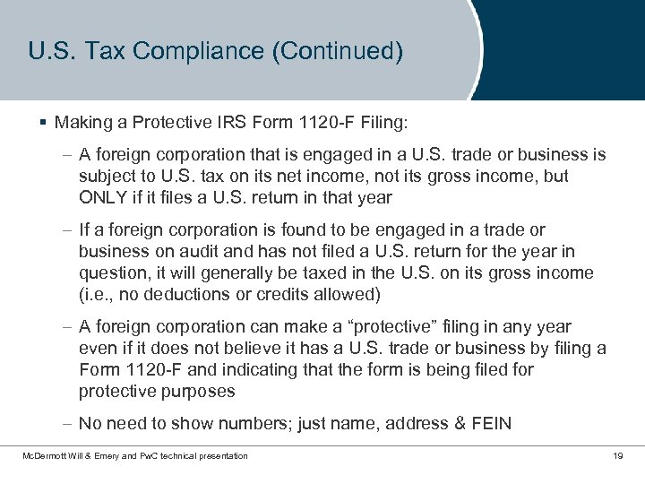 U. S. Tax Compliance (Continued) § Making a Protective IRS Form 1120 -F Filing: