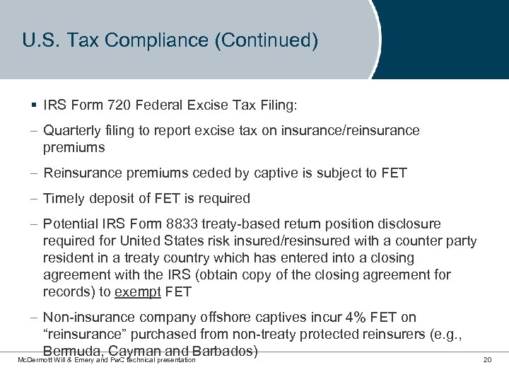 U. S. Tax Compliance (Continued) § IRS Form 720 Federal Excise Tax Filing: –