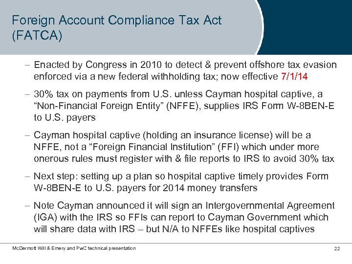 Foreign Account Compliance Tax Act (FATCA) – Enacted by Congress in 2010 to detect