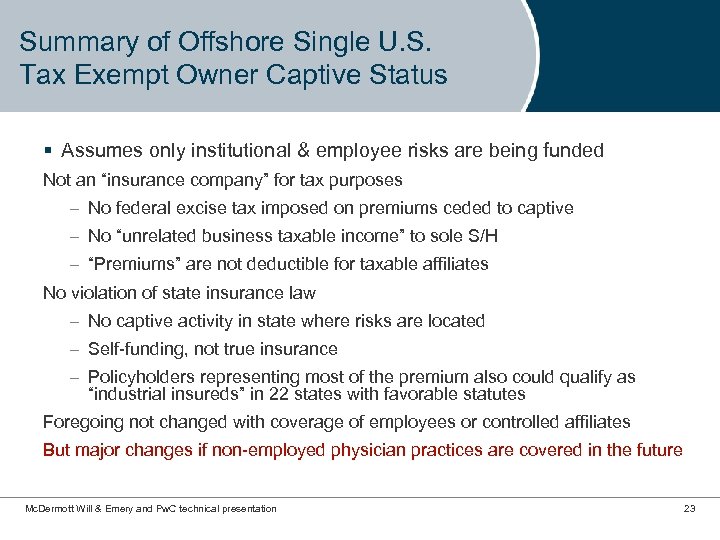 Summary of Offshore Single U. S. Tax Exempt Owner Captive Status § Assumes only