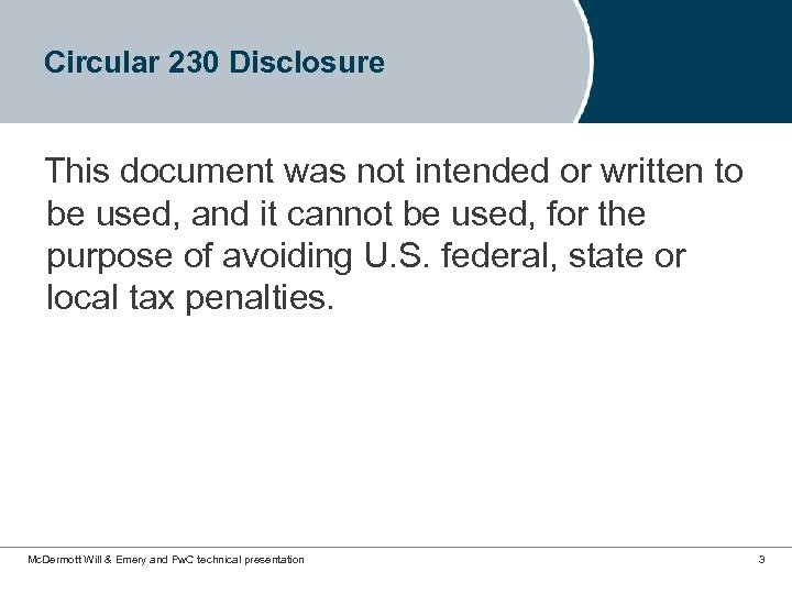 Circular 230 Disclosure This document was not intended or written to be used, and