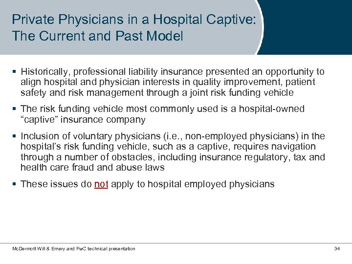 Private Physicians in a Hospital Captive: The Current and Past Model § Historically, professional