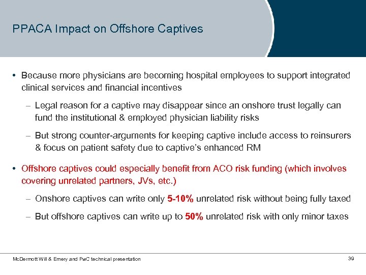 PPACA Impact on Offshore Captives • Because more physicians are becoming hospital employees to
