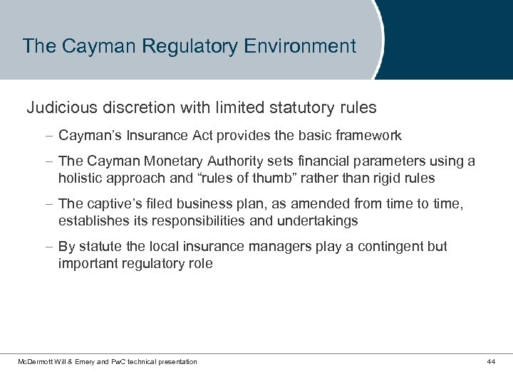 The Cayman Regulatory Environment Judicious discretion with limited statutory rules – Cayman’s Insurance Act